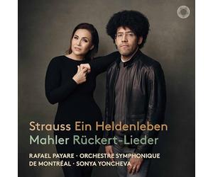 Sonya Yoncheva, Orchestre Symphonique De Montréal, Rafael Payare - Strauss: Ein Heldenleben / Mahler : Rückert-Lieder