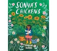 Sonyas Chickens by Phoebe Wahl Inconnu (Auteur)