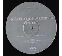 SONZ OF A LOOP DA LOOP ERA / FAR OUT 2002 (REMIXES)