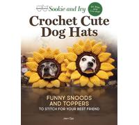 Sookie and Ivy Crochet Cute Dog Hats Funny Snoods and Toppers to Stitch for Your Best Friend - Jani Oja - Landauer - ebook (ePub) - Livre