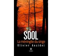 Sool La méningite du singe - Olivier Ansidei - Le Lys Bleu - broché - Témoignage