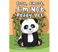 Soon Almost Im Not Ready Yet by G B Gurland G B Gurland (Auteur)