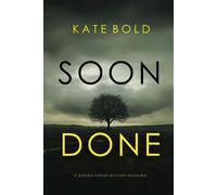 Soon Done (A Gemma Forge FBI Suspense Thriller-Book Ten) - Kate Bold - Kate Bold - ebook (ePub) - Livre