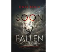 Soon Fallen (A Gemma Forge FBI Suspense Thriller-Book Twelve) - Kate Bold - Kate Bold - ebook (ePub) - Livre