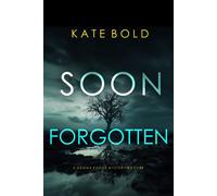 Soon Forgotten (A Gemma Forge FBI Suspense Thriller-Book Eight) - Kate Bold - Kate Bold - ebook (ePub) - Livre
