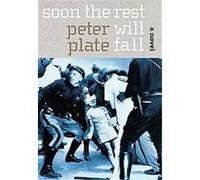 Soon the Rest Will Fall Peter Plate (Auteur)