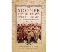 Sooner Doughboys Write Home: The University of Oklahoma and World War I