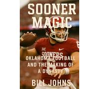 SOONER MAGIC: Oklahoma Football and the Making of a Dynasty