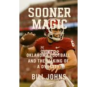 SOONER MAGIC: Oklahoma Football and the Making of a Dynasty
