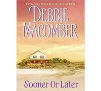 Sooner or Later Debbie Macomber (Auteur)