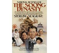 Soong Dynasty: The Inside Account of the Family That Dominated 20th Century China and U.S.-Asia Policy Through Power and Wealth