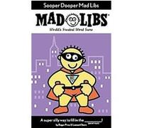 Sooper Dooper Mad Libs, Game Series Leonard B. Stern, Roger Price (Auteur)