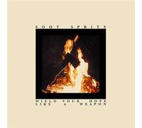 Soot Sprite - Wield Your Hope Like A Weapon [Import]