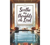 Soothe My Thoughts Oh Lord: 21 Days of Scripture to Still the Weary Mind
