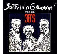 Soothin N Groovin With the 3B's