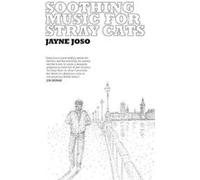 Soothing Music for Stray Cats by Jonathan Hicks Jayne Joso (Auteur)