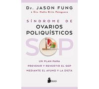 SOP / The PCOS Plan: Síndrome De Ovarios Poliquísticos / Prevent and Reverse Polycystic Ovary Syndrome Through Diet and Fasting