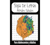 Sopa de Letra De Animales Salvajes: Sopa De Letra con Facilidad de leer sobre temas de Animales Salvajes y mas| 6x9 | 50 rompecabezas| Regalo para entretenimiento, tiempo libre y vacaciones