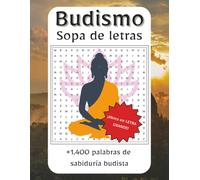 Sopa de letras budista letra grande: Pasatiempos sobre el Budismo, sus maestros, enseñanzas, símbolos y lugares sagrados en español y letra grande | ... perfecto para momentos de calma y meditación.