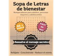 Sopa de Letras de Bienestar para Adultos: Relájate, concéntrate y reduce el estrés con 54 sopas de letras en letra grande + desafío de mensaje oculto ... | Regalo perfecto para vacaciones y viajes