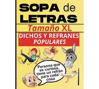 Sopa De Letras De Dichos Y Refranes Populares: Libro temático con letras grandes XL, puzzles en español sobre 400 Dichos y Refranes Populares. Spanish Word Search.