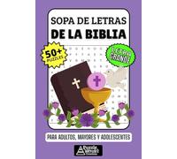 Sopa de Letras de la Biblia: 50+ Puzzles en Español, Busca Palabras con Letra Grande sobre Historias Bíblicas y Fe Cristiana, Pasatiempo Relajante para Adultos, Mayores y Adolescentes