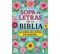 Sopa de Letras de La Biblia Con Versiculos: 84 Sopas, 1000+ Palabras en Español Con Versiculos de Amor, Animo, Fe y Esperanza. Spanish Bible Word Search with Verses (Spanish Edition)