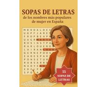 Sopa De Letras De Los Nombres De Mujer Más Populares: Busca los nombres más populares en este recorrido por nuestra historia -- Más de 50 sopas de letras con nuestros nombres más característicos