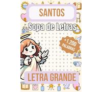 Sopa de Letras de los Santos en Español: Más de 100 Desafíos Cristianos para Niños y Adultos: Un Pasatiempo Divertido y Espiritual con la Biblia - ... y Vidas de Santos Católicos mientras Juegas