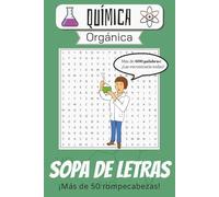Sopa de Letras de Química Orgánica: Rompecabezas con Letra Fácil de Leer sobre Química, Átomos, Reacciones y Más | 6x9 pulgadas, 110 páginas | Más de ... para Vacaciones, Feriados y Tiempo Libre