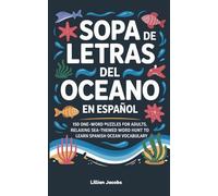 Sopa de letras del océano en español: 150 One-Word Puzzles for Adults | Relaxing Sea-Themed Word Hunt to Learn Spanish Ocean Vocabulary