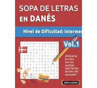 Sopa de Letras En Danés - Nivel de Dificultad: Medio - Vol.1 - Delta Classics - ¡Descansa La Vista Con Los Puzzles Más Fáciles de Leer del Mercado!