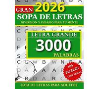 Sopa de Letras en Español - Letra Grande: 100 Puzles - 3000 + Palabras - Para Adultos, Los Abuelos, y toda la familia - Spanish Word Search Book Large. Palabras Para Adultos (Spanish Edition)
