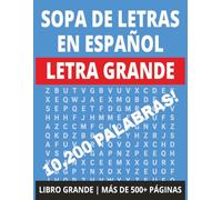 SOPA DE LETRAS EN ESPAÑOL, LETRA GRANDE: PARA ADULTOS Y PERSONAS MAYORES. BUSCA 10.200 PALABRAS Y EJERCITA TU MENTE.