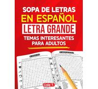 Sopa de Letras en Español Letra Grande: Temas interesantes para adultos y adultos mayores. Un libro de sopa de letras relajante para disfrutar. Busca palabras y ejercita tu mente.