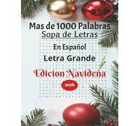 Sopa de Letras en Español para adultos, adolescentes, niños. Edición navideña. Mas de mil palabras. Letra Grande. Para cualquier edad.: Sopa de Letras ... Spanish Word puzzle. 1000 words. Big letters.