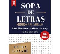 Sopa de Letras en Español para Adultos con Letra Grande: La Colección Definitiva con 4000+ Palabras para Mantener tu Mente Activa y tu Español Vivo