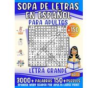 Sopa de Letras en Español para Adultos Letra Grande: 3000+ Palabras y 150+ Juegos temáticos para Mejorar la Memoria y Relajarte divirtiéndote. Spanish Word Search For Adults Large Print