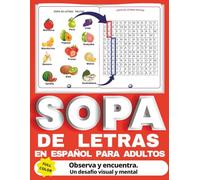 SOPA DE LETRAS EN ESPAÑOL PARA ADULTOS: Una experiencia visual y mental con imágenes, diseñada para ejercitar la mente, estimular la memoria y mejorar ... Sopa de Letras, es un Formato Diferente
