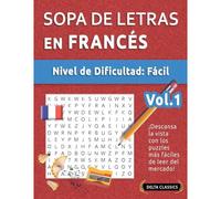 Sopa De Letras En Francés - Nivel De Dificultad: Fácil - Vol.1 - Delta Classics - ¡Descansa La Vista Con Los Puzzles Más Fáciles De Leer Del Mercado!