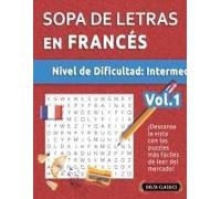 Sopa De Letras En Francés - Nivel De Dificultad: Medio - Vol.1 - Delta Classics - ¡Descansa La Vista Con Los Puzzles Más Fáciles De Leer Del Mercado! (Spanish Edition)