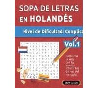 Sopa De Letras En Holandés - Nivel De Dificultad: Difícil - Vol.1 - Delta Classics - ¡Descansa La Vista Con Los Puzzles Más Fáciles De Leer Del Mercado! (Spanish Edition)