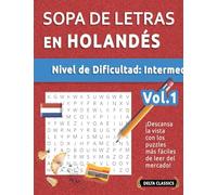 Sopa de Letras En Holandés - Nivel de Dificultad: Medio - Vol.1 - Delta Classics - ¡Descansa La Vista Con Los Puzzles Más Fáciles de Leer del Mercado!