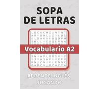 Sopa de Letras en Inglés Vocabulario A2: | 50+ Puzzles | Letra Grande | Educativo | Aprender Inglés | Para vacaciones y Tiempo Libre | 6 x 9 pulgadas