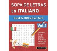 Sopa de Letras En Italiano - Nivel de Dificultad: Fácil - Vol.1 - Delta Classics - ¡Descansa La Vista Con Los Puzzles Más Fáciles de Leer del Mercado!