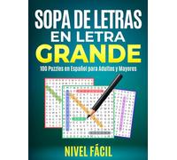 Sopa de Letras en Letra Grande Nivel Fácil: 100 Puzzles en Español para Adultos y Mayores - Pasatiempos de Agilidad Mental con Soluciones y Temas Variados