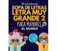 Sopa de Letras Letra Muy Grande 2 para Mayores | El Mundo: Crucigramas para Abuelos en Español | Libro de Pasatiempos para Adultos | Spanish Crossword Puzzles | Sopas de Letras en Espanol Letra Grande