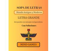 Sopa de Letras Mundo Antiguo y Moderno: Letra Grande " Descubre los Secretos del Mundo Antiguo y Moderno con mas de 800 palabras con Soluciones.