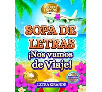 Sopa de Letras ¡Nos Vamos de Viaje!: Prepara las maletas y elige tu destino. Letra grande para adultos en español. Deluxe Edition, Word Search for Adults Large Print (Spanish Edition)