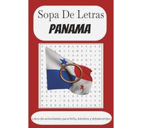 Sopa De Letras Panama: Mas de 50 Juegos para buscar palabras, Libro de actividades de Panama, Centro America y su Bellesa. Rompecabezas para Niños, Adultos y personas Mayores, (Spanish Edition)